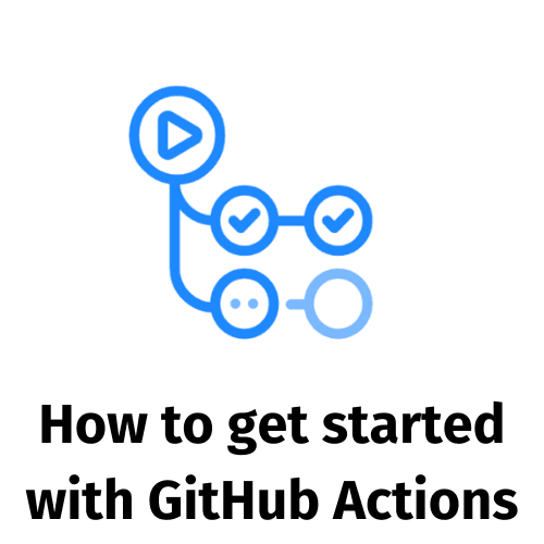 How to get started with GitHub Actions